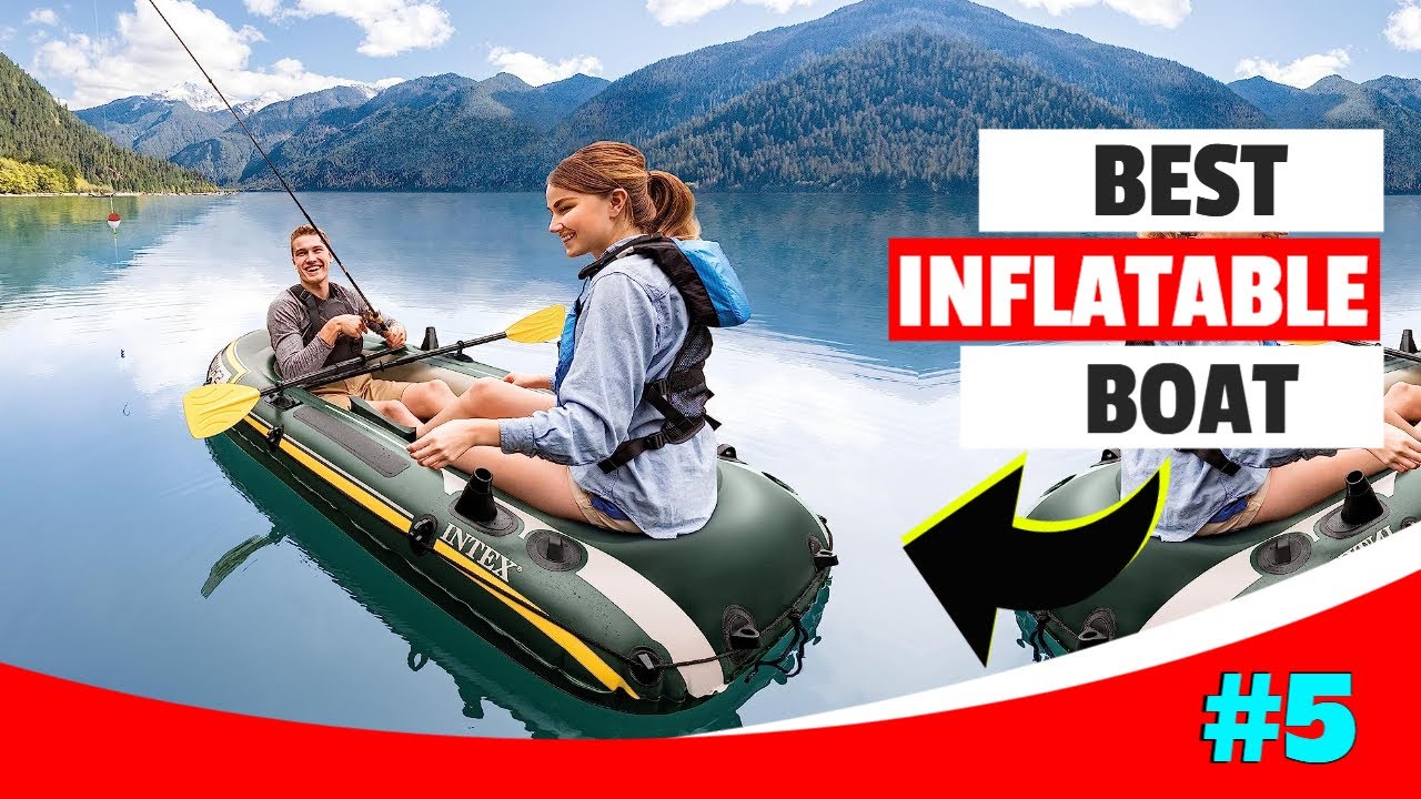 Best Inflatable Boat For Fishing In 2023  Inflatable Fishing Boat Reviews  