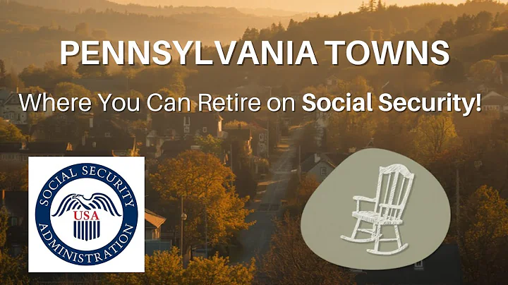 15 Quiet Pennsylvania Towns Where You Can Retire on Just Social Security
