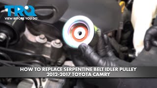 How to Replace Serpentine Belt Idler Pulley 2012-2017 Toyota Camry