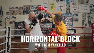 The Benefits of the Horizontal Block | Tom Yankello | TITLE Boxing