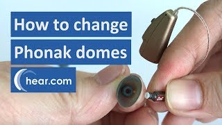 How to Change Phonak Domes | hear.com