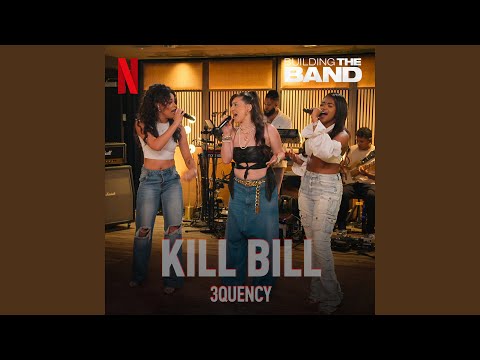 Kill Bill (from the Netflix Series "Building The Band") (Live)