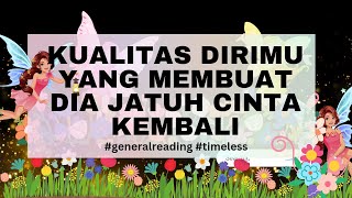 KUALITAS DIRIMU YANG MEMBUAT DIA JATUH CINTA KEMBALI  # generalreading #timeless