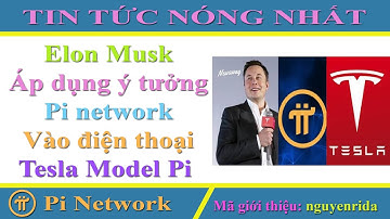 Pi network - Elon Musk áp dụng ý tưởng mạng Pi cho điện thoại Tesla Model Pi sẽ ra mắt trong năm nay