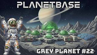 Planetbase - Grey Planet 22