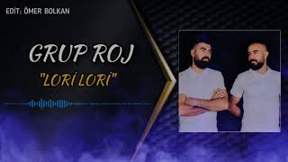 Grup Roj Lori Lori New 2021 Resimi