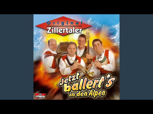 Original Zillertaler - Jetzt ballert`s in den Alpen