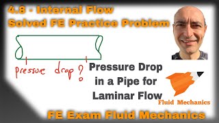 FE Exam Fluid Mechanics - 4.8 - Practice Problem - Pressure Drop for Laminar Flow