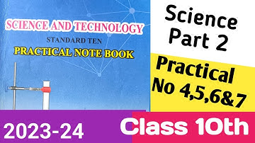 Class 10th Science And Technology Practical Book Answer /Part 2/ Practical No. 4, 5,6 &7/