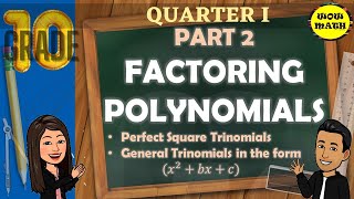 PART II: FACTORING POLYNOMIALS || GRADE 10 MATHEMATICS Q1
