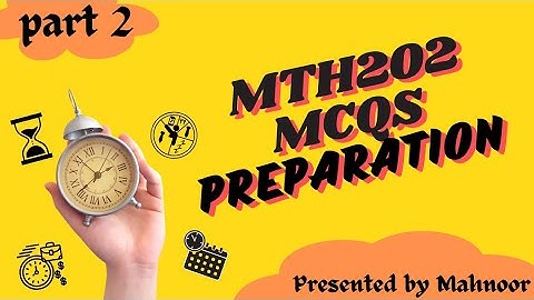 mth202 midterm MCQs with explanation | mth202 past paper mcqs part 2 | by Mahnoor