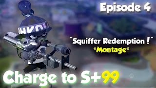 Splatoon - Charge to S+99 Episode 4: Squiffer Redemption Montage!