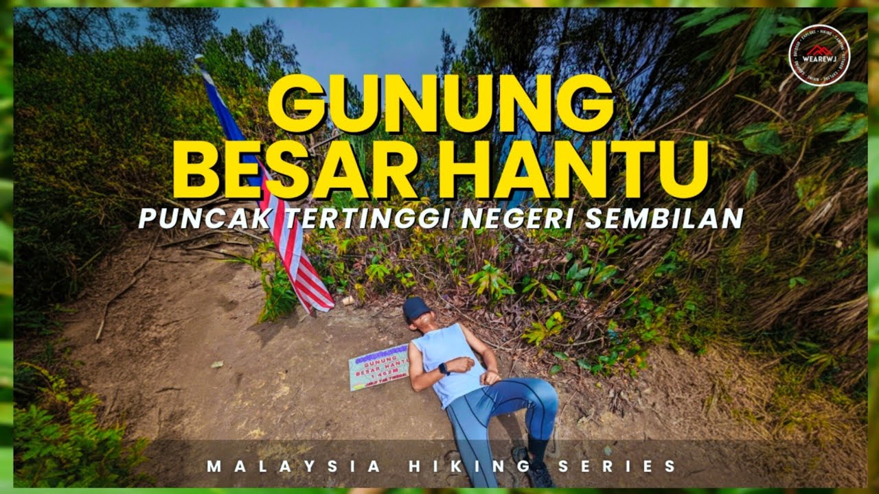 ⛰️#106 - GUNUNG BESAR HANTU | Puncak Tertinggi Negeri Sembilan | MALAYSIA HIKING #35
