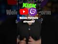 Twitch vs Kick vs YouTube für Streamer