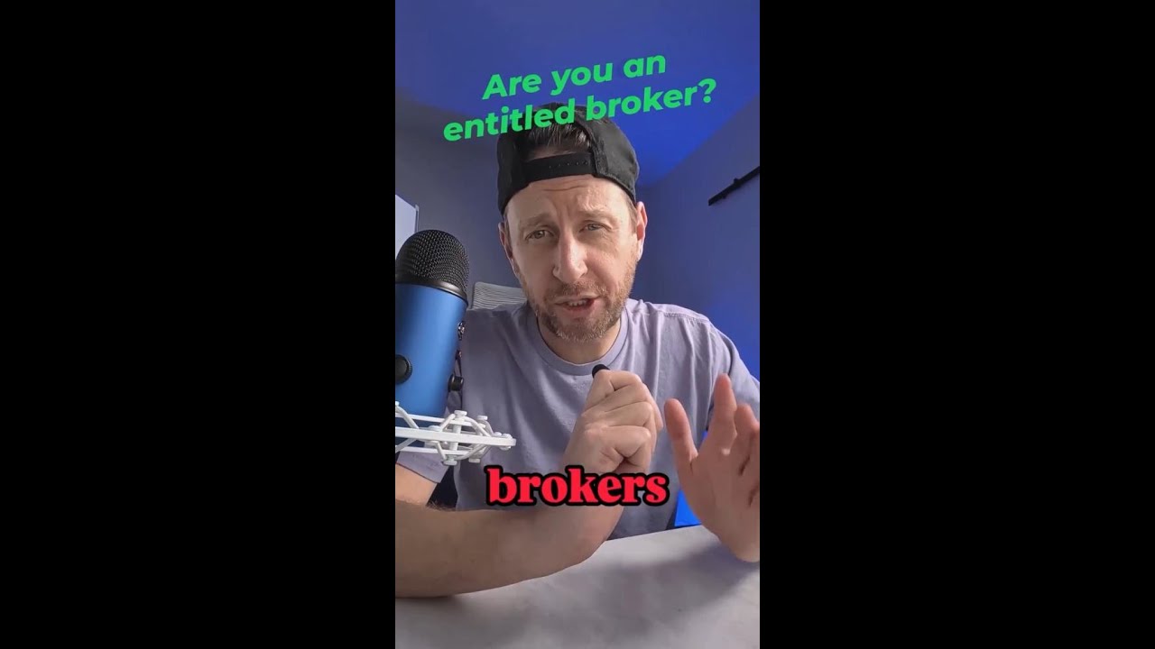 Are You an Entitled Broker?