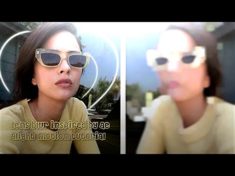 Lens Blur inspired by ae || alight motion tutorial