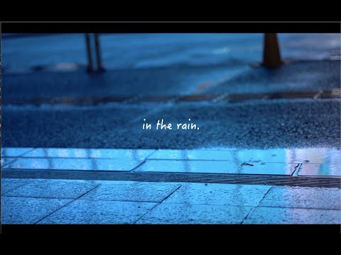 【Short Film】in the rain.／雨の中【短編】