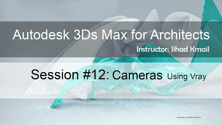 Learn 3Ds Max - Lesson 12: Cameras using Vray
