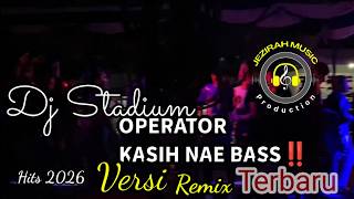 Lagu Dj Party Viral 2026 Operator Kasih Nae Bremix Top Pesta Vesri Stadium Gacor
