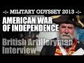 American War of Independence British Artillery Crewman Interview Military Odyssey 2013 | HD Video