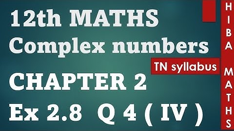 12th maths chapter 2 exercise 2.8 question 4(iv) | complex numbers