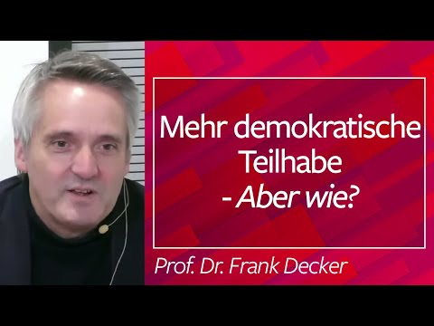 Mehr demokratische Teilhabe - Aber wie? - Prof. Dr. Frank Decker, 22.11.21