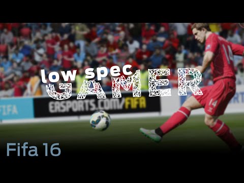 LowSpecGamer: how to improve performance on Fifa 16 - LowSpecGamer: how to improve performance on Fifa 16