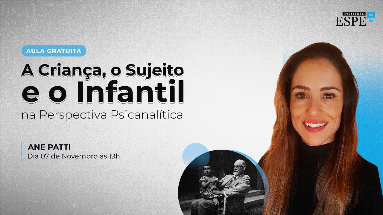 A Criança, o Sujeito e o Infantil na Perspectiva Psicanalítica