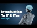 Introduction to IT & ITes | Class 9 | IT | One Shot | Animated | Unit 1 | Full chapter explanation |