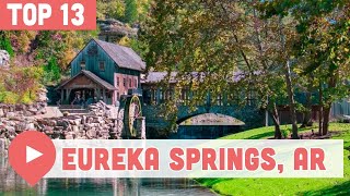 Top 13 Things to Do in Eureka Springs, Arkansas