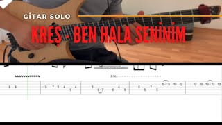 Kreş - Ben Hala Seninim | Gitar Solosu Nasıl Çalınır (Tablı ve Anlatımlı) Resimi