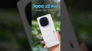 iQOO 12 Pro Zoom Test Techpro #shorts #iqoo12 #iqoo12pro #zoomtest #cameratest #ytshorts