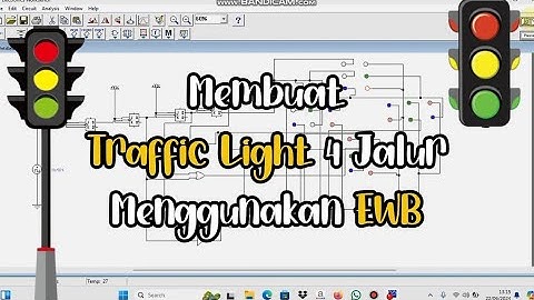 Cara Membuat Traffic Light 4 Jalur Menggunakan Aplikasi Electronic Workbench (EWB)