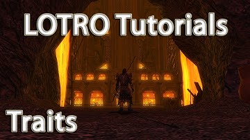 LOTRO - Tutorial -  Trait Trees, Virtues and Race Traits