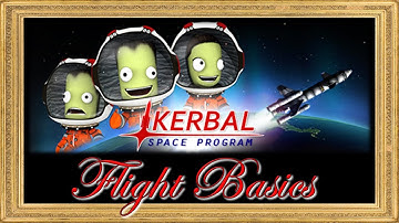 KERBAL SPACE PROGRAM Episode 2: Flight Basics