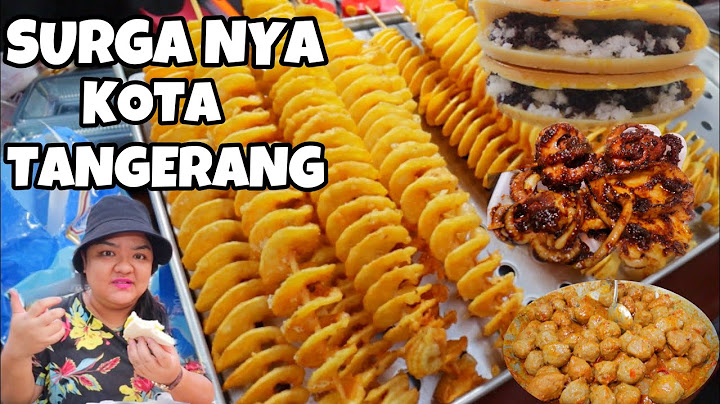 ENAK, MURAH, KENYANG!! SURGA MAKANAN DI PASAR LAMA TANGERANG 😋