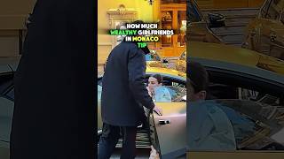 How Much Billionaire Girlfriends Tip In Monaco