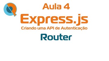 Lesson 4 - Making use of a Router - Creating an Authentication API