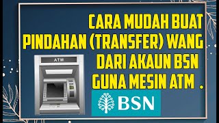 Cara Transfer Duit Dari Bsn Guna Mesin ATM BSN