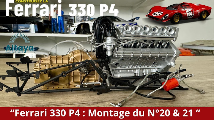 “Ferrari 330 P4: Montage of N°20 & 21!” ALTAYA