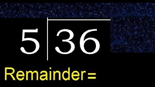 Divide 36 By 5 . Remainder , Quotient . Division With 1 Digit Divisors . How To Do Division