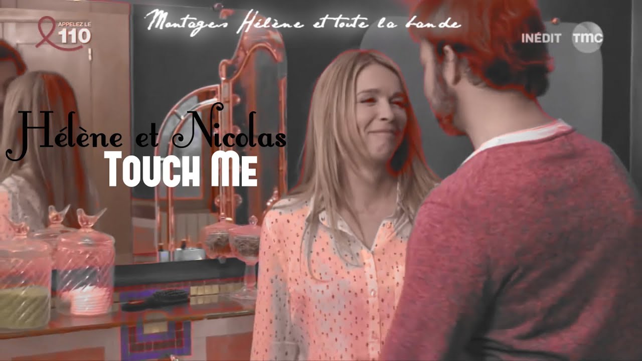 Hélène & Nicolas || Touch Me