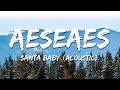 aeseaes - Santa Baby Acoustic (Lyrics)