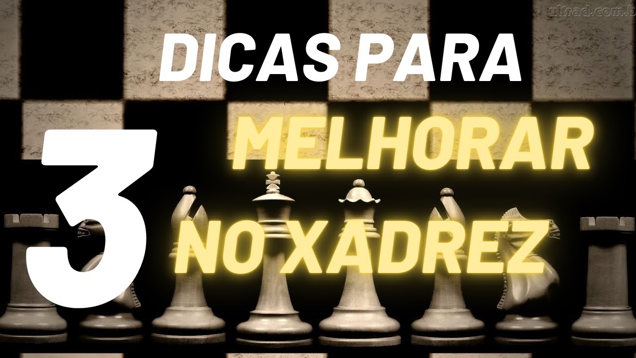 DICAS MATADORAS para melhorar seu jogo de xadrez TODO JOGADOR DEVE