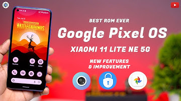 BEST Google Pixel OS for Xiaomi 11 Lite NE 5G Review, ANX Camera, Apps Lock, Fix  Issues | Pixel OS