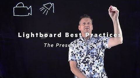 Lightboard Best Practices   The Presenter Side