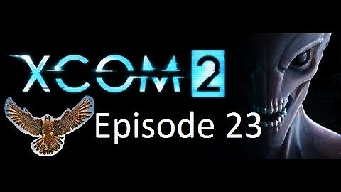 Join the Resistance!! X-com 2: Legendary Episode 23 Operation Perilous Prophecy