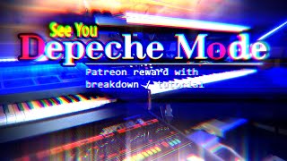 Depeche Mode &quot;See You&quot; | Breakdown &amp; Tutorial - Patreon Reward