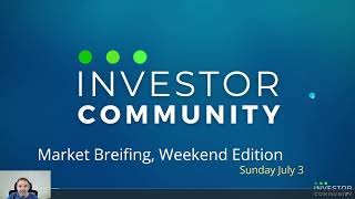 Weekend Market Briefing for July 3, 2022
