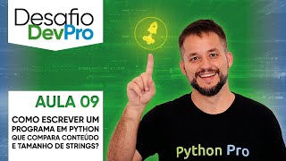 Desafio DevPro – Como fazer programa em Python que compara conteúdo e tamanho de strings – Aula 09